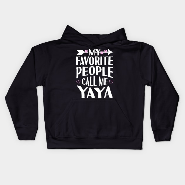 My Favorite People Call Me Yaya Kids Hoodie by Tesszero